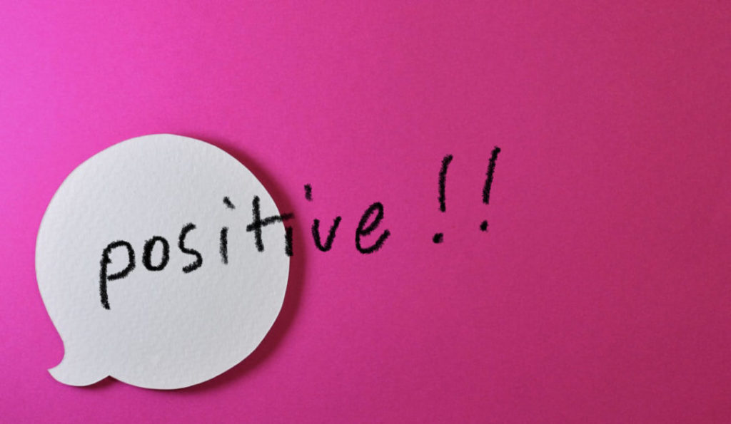 Positive!